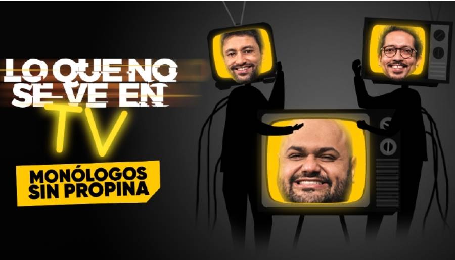 Lo que no se ve en TV - Monólogos Sin Propina