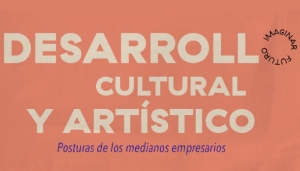 Desarrollo cultural y artístico - #ElPoderDeLaCultura