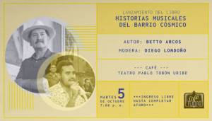 Lanzamiento del libro Historias Musicales del Barrio Cósmico